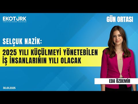 ''2025 yılı küçülmeyi yönetebilen iş insanlarının yılı olacak'' | Gün Ortası | Eda Özdemir