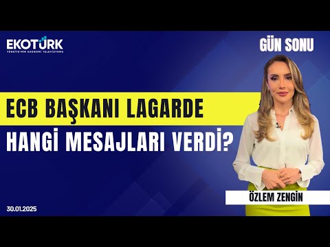 ECB Başkanı Lagarde hangi mesajları verdi? | Özlem Zengin | Gün Sonu