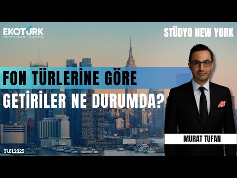 Fon türlerine göre getiriler ne durumda? | Stüdyo New York | Onur Duygu | Murat Tufan