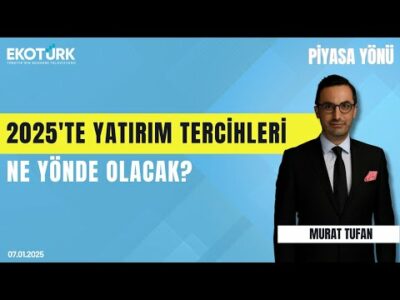2025'te yatırım tercihleri ne yönde olacak? | Sami Altınkaya | Murat Tufan | Piyasa Yönü