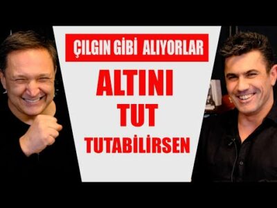 ÇILGIN GİBİ ALIYORLAR TUT TUTABİLİRSEN