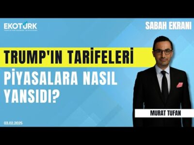 Trump'ın tarifeleri piyasalara nasıl yansıdı? | Sabah Ekranı