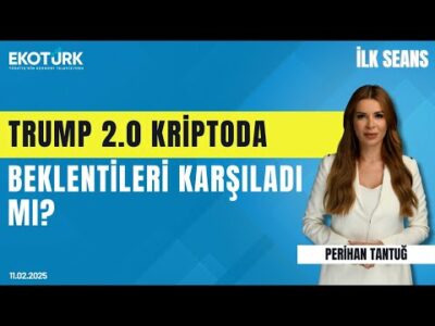 Trump 2.0 kriptoda beklentileri karşıladı mı? | Perihan Tantuğ | İlk Seans