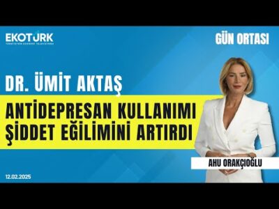 Antidepresan kullanımı şiddet eğilimini artırdı | Gün ortası | Ahu Orakçıoğlu