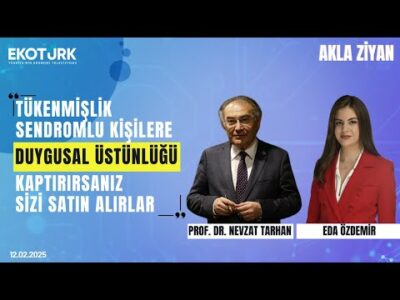 Eda Özdemir & Prof. Dr. Nevzat Tarhan ile Akla Ziyan Sohbetler | 2. Bölüm