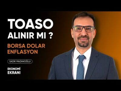 Toaso Alınır Mı ? | Sadık Mazanoğlu | Ekonomi Ekranı