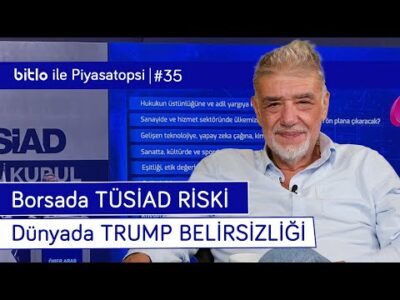 Borsada TÜSİAD riski! & Trump belirsizliği nasıl fiyatlanıyor? | Atilla Yeşilada