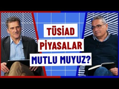 Piyasalar neden tepkisiz? & Portföy yatırımlarında büyük çıkış! | TÜSİAD | Ömer Gencal & Kerim Rota
