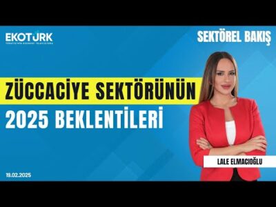Züccaciye sektörünün 2025 beklentileri | Sektörel Bakış | Mesut Öksüz | Lale Elmacıoğlu