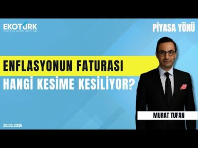 Enflasyonun faturası hangi kesime kesiliyor? | Ahmet Karaahmetoğlu | Murat Tufan | Piyasa Yönü