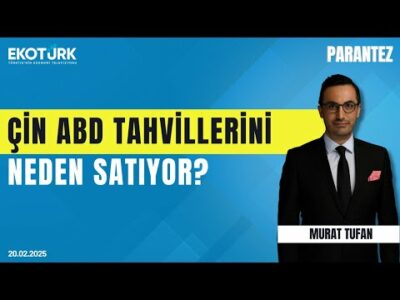 Çin ABD tahvillerini neden satıyor? | Murat Tufan | Parantez