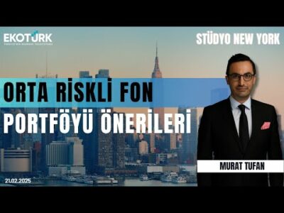 Orta riskli fon portföyü önerileri | Stüdyo New York | Onur Duygu | Murat Tufan