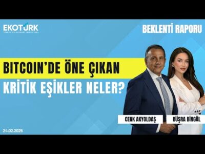 Bitcoin’de öne çıkan kritik eşikler neler? | Cenk Akyoldaş | Büşra Bingöl | Beklenti Raporu