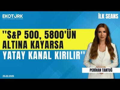 Aydın Eroğlu: S&P 500, 5800'ün altına kayarsa yatay kanal kırılır | İlk Seans