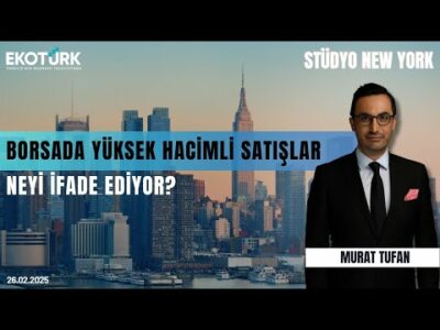 Borsada yüksek hacimli satışlar neyi ifade ediyor? | Stüdyo New York | Mert Yılmaz | Murat Tufan