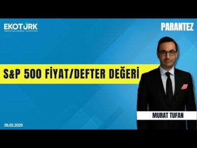 S&P 500 Fiyat/Defter Değeri | Murat Tufan | Parantez
