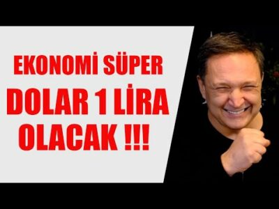 EKONOMİ SÜPER DOLAR 1 LİRA OLACAK