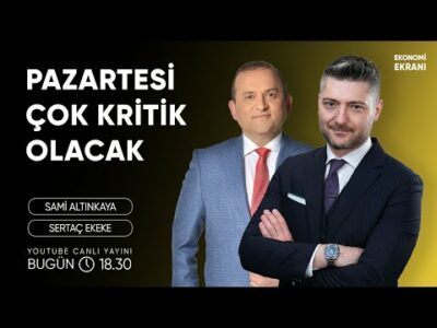 Pazartesi Çok Kritik Olacak | Sertaç Ekeke | Ekonomi Ekranı