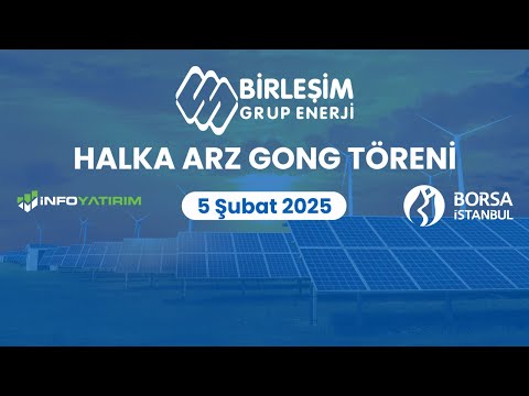 "Birleşim Grup Enerji" Halka Arz Gong Töreni