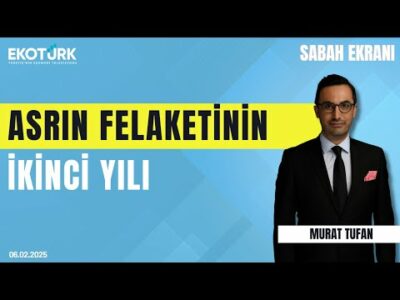 Asrın felaketinin ikinci yılı | Murat Tufan | Sabah Ekranı