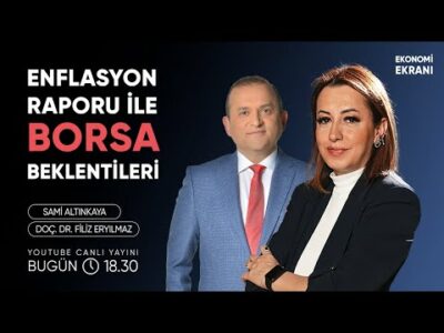 Enflasyon Raporu ve Borsa Beklentileri | Filiz Eryılmaz | Ekonomi Ekranı
