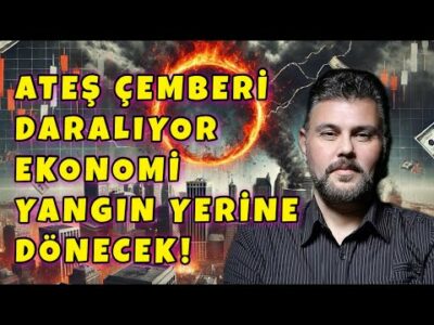 ATEŞ ÇEMBERİ DARALIYOR EKONOMİ YANGIN YERİNE DÖNECEK! | MURAT MURATOĞLU