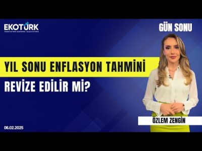 Yıl sonu enflasyon tahmini revize edilir mi? | Özlem Zengin | Gün Sonu