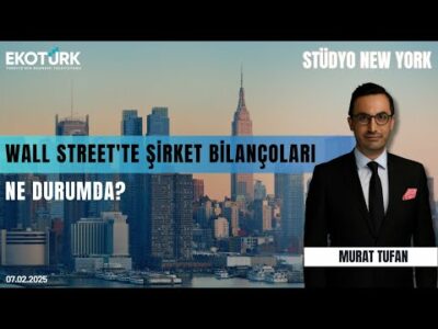 Wall Street'te şirket bilançoları ne durumda? | Stüdyo New York | Serdar Cebe | Murat Tufan