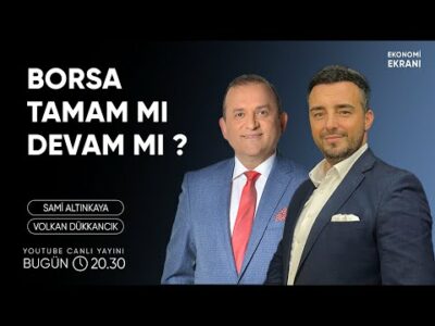 Borsa Tamam Mı Devam Mı ? | Volkan Dükkancık | Ekonomi Ekranı