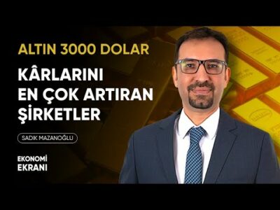 Kârlarını En Çok Artıran Şirketler | Sadık Mazanoğlu | Ekonomi Ekranı