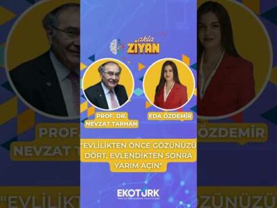 AKLA ZİYAN | “Evlilikten önce gözünüzü dört, evlendikten sonra yarım açın”