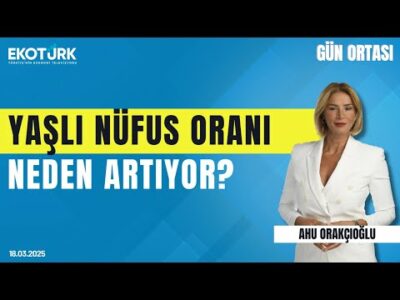 Yaşlı nüfus oranı neden artıyor? | Gün ortası | Tayyar Vardar | Ahu Orakçıoğlu