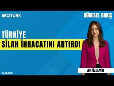 Türkiye silah ihracatını artırdı | Prof. Dr. Ragıp Kutay Karaca | Eda Özdemir | Küresel Bakış