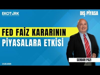 Fed faiz kararının piyasalara etkisi | İbrahim Şişman | Serdar Pazı | Dış Piyasa