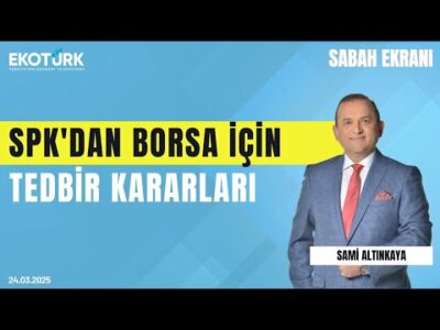 SPK'dan borsa için tedbir kararları | Sami Altınkaya | Sabah Ekranı