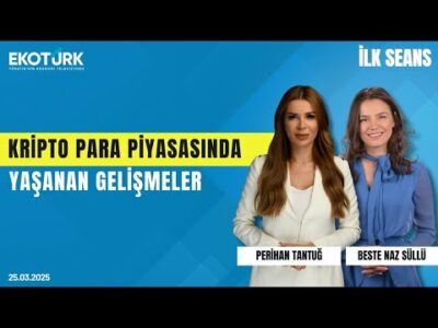 Kripto para piyasasında yaşanan gelişmeler | Beste Naz Süllü | Perihan Tantuğ | İlk Seans