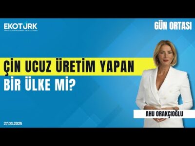 Çin ucuz üretim yapan bir ülke mi? | Gün ortası | Dr. Altay Atlı | Ahu Orakçıoğlu