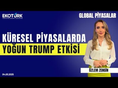 Küresel piyasalarda yoğun Trump etkisi | Özlem Zengin | Global Piyasalar