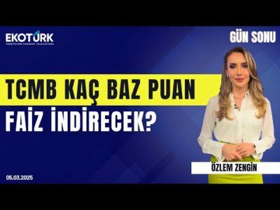 TCMB kaç baz puan faiz indirecek? | Doç. Dr. Filiz Eryılmaz | Özlem Zengin | Gün Sonu