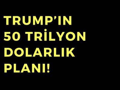 Trump'ın 50 Trilyon Dolarlık Planı - Dünyanın Haberi 488- 07.03.2025