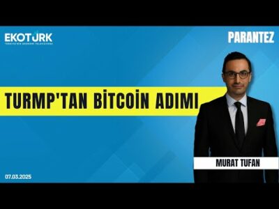 Turmp'tan Bitcoin adımı | Murat Tufan | Parantez