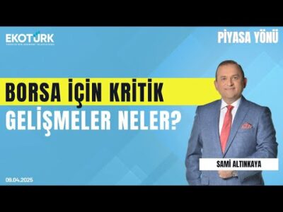 Borsa için kritik gelişmeler neler? | Özgür Çandır | Sami Altınkaya | Piyasa Yönü