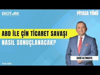 ABD ile Çin ticaret savaşı nasıl sonuçlanacak? | Hikmet Baydar | Sami Altınkaya | Piyasa Yönü