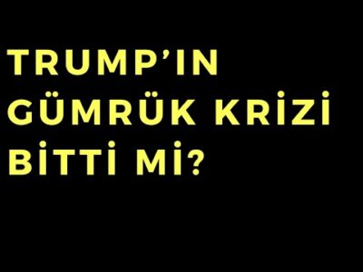 Gümrük Krizi Bitti mi? - Dünyanın Haberi 498 - 10.04.2025