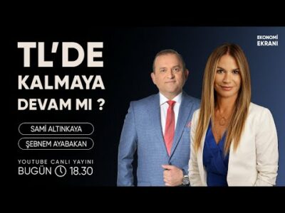 TL'de Kalmaya Devam Mı ? | Şebnem Ayabakan | Ekonomi Ekranı