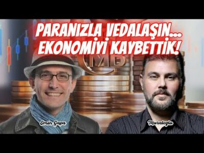 PARANIZLA VEDALAŞIN! EKONOMİYİ KAYBETTİK... | MURAT MURATOĞLU - EMİN ÇAPA YORUMLUYOR