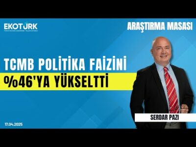 TCMB politika faizini %46'ya yükseltti | Araştırma Masası | Eren Can Umut | Serdar Pazı