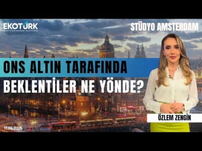Ons altın tarafında beklentiler ne yönde? | Stüdyo Amsterdam | Özlem Zengin | Zafer Ergezen