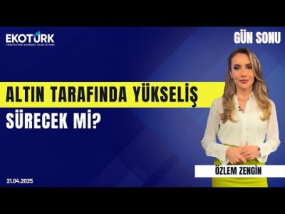 Altın Tarafında Yükseliş Sürecek mi? | Özlem Zengin | Global Piyasalar