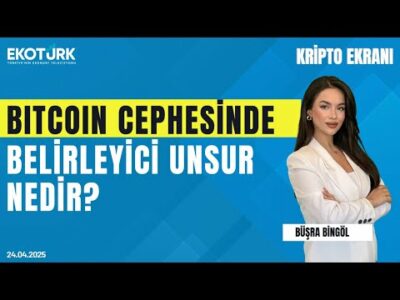 Bitcoin Cephesinde Belirleyici Unsur Nedir? | Kripto Ekranı | Büşra Bingöl | Helin Çelik